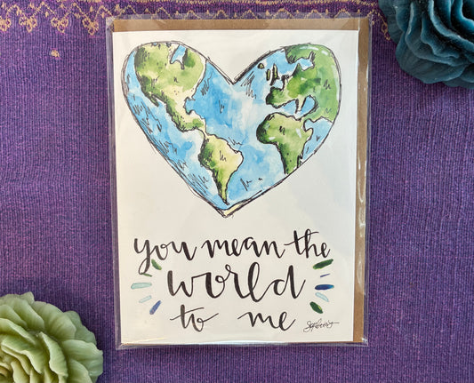 You Mean The World To Me Greeting Card